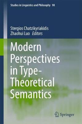 Modern Perspectives in Type-Theoretical Semantics 1st ed. 2017