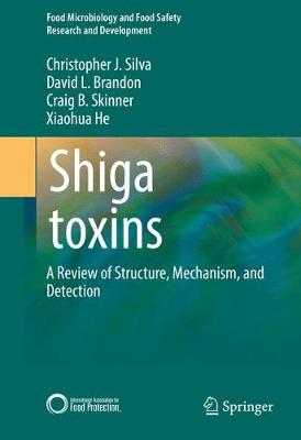 Shiga toxins: A Review of Structure, Mechanism, and Detection 1st ed. 2017