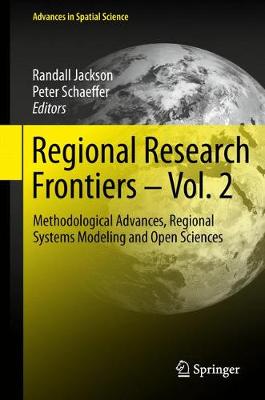 Regional Research Frontiers - Vol. 2: Methodological Advances, Regional Systems Modeling and Open Sciences 1st ed. 2017