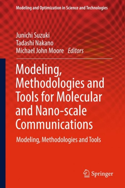 Modeling, Methodologies and Tools for Molecular and Nano-scale Communications: Modeling, Methodologies and Tools