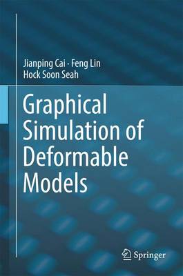 Graphical Simulation of Deformable Models 1st ed. 2016