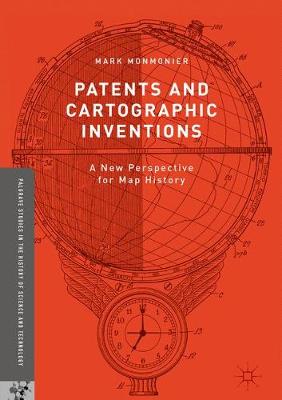 Patents and Cartographic Inventions: A New Perspective for Map History