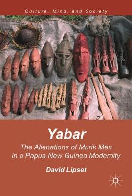 Yabar: The Alienations of Murik Men in a Papua New Guinea Modernity