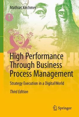 High Performance Through Business Process Management: Strategy Execution in a Digital World 3rd ed. 2017