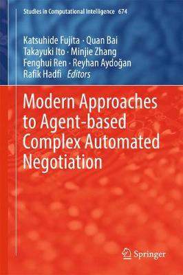 Modern Approaches to Agent-based Complex Automated Negotiation 1st ed. 2017