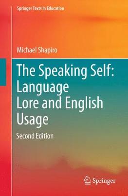 Speaking Self: Language Lore and English Usage: Second Edition