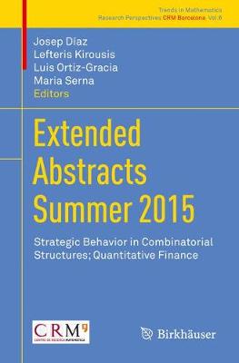 Extended Abstracts Summer 2015: Strategic Behavior in Combinatorial Structures; Quantitative Finance 1st ed. 2017