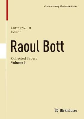 Raoul Bott: Collected Papers: Volume 5