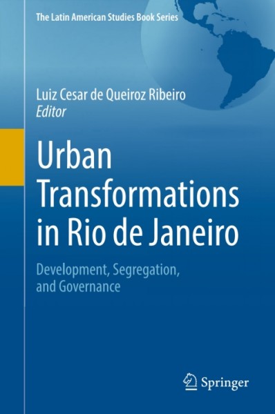 Urban Transformations in Rio de Janeiro: Development, Segregation, and Governance
