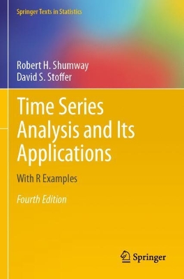 Time Series Analysis and Its Applications: With R Examples Fourth Edition 2017