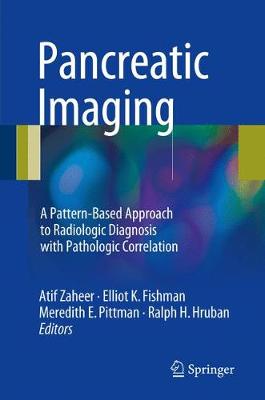 Pancreatic Imaging: A Pattern-Based Approach to Radiologic Diagnosis with Pathologic Correlation 2017 ed.