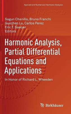 Harmonic Analysis, Partial Differential Equations and Applications: In Honor of Richard L. Wheeden