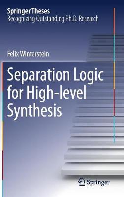 Separation Logic for High-level Synthesis 1st ed. 2017