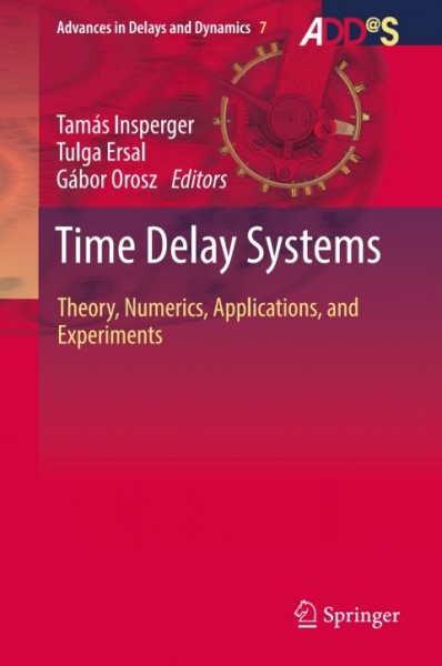 Time Delay Systems: Theory, Numerics, Applications, and Experiments