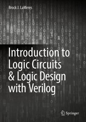 Introduction to Logic Circuits & Logic Design with Verilog 1st ed. 2017