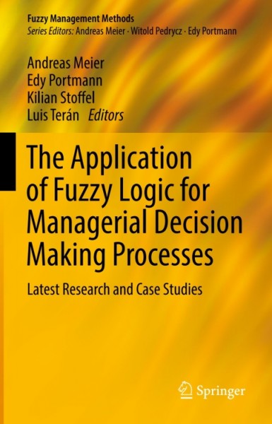 Application of Fuzzy Logic for Managerial Decision Making Processes: Latest Research and Case Studies