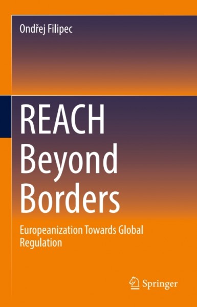 REACH Beyond Borders: Europeanization Towards Global Regulation