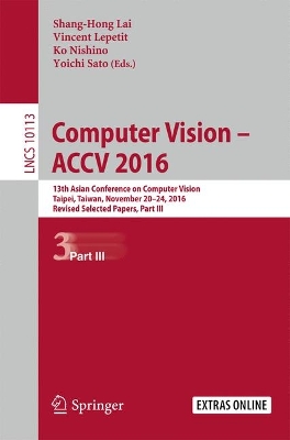 Computer Vision -  ACCV 2016: 13th Asian Conference on Computer Vision, Taipei, Taiwan, November 20-24, 2016, Revised Selected Papers, Part III