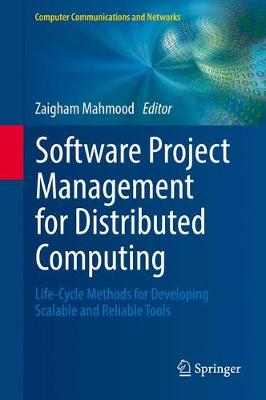 Software Project Management for Distributed Computing: Life-Cycle Methods for Developing Scalable and Reliable Tools