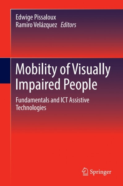 Mobility of Visually Impaired People: Fundamentals and ICT Assistive Technologies