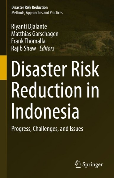 Disaster Risk Reduction in Indonesia: Progress, Challenges, and Issues