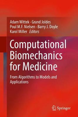 Computational Biomechanics for Medicine: From Algorithms to Models and Applications 1st ed. 2017