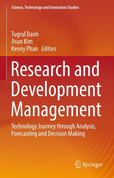 Research and Development Management: Technology Journey through Analysis, Forecasting and Decision Making