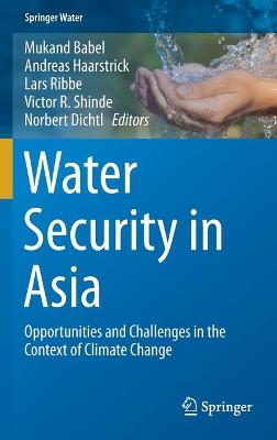 Water Security in Asia: Opportunities and Challenges in the Context of Climate Change 1st ed. 2021