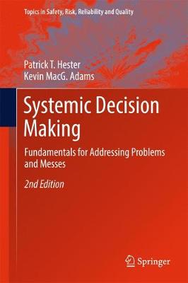 Systemic  Decision Making: Fundamentals for Addressing Problems and Messes 2nd ed. 2017
