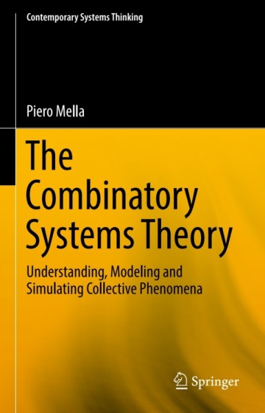 Combinatory Systems Theory: Understanding, Modeling and Simulating Collective Phenomena