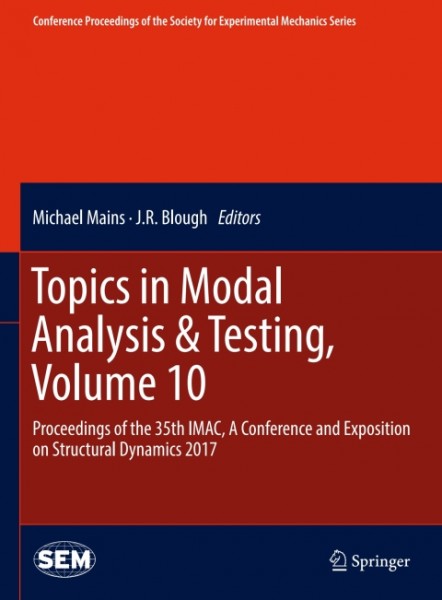 Topics in Modal Analysis & Testing, Volume 10: Proceedings of the 35th IMAC, A Conference and Exposition on Structural Dynamics 2017