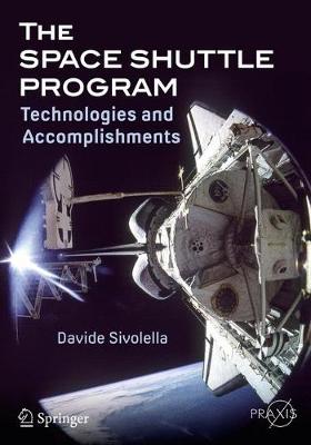 Space Shuttle Program: Technologies and Accomplishments 1st ed. 2017