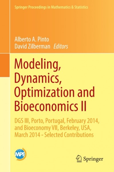 Modeling, Dynamics, Optimization and Bioeconomics II: DGS III, Porto, Portugal, February 2014, and Bioeconomy VII, Berkeley, USA, March 2014 - Selected Contributions