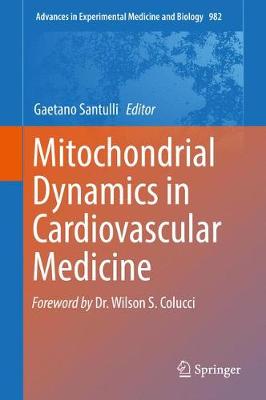 Mitochondrial Dynamics in Cardiovascular Medicine 1st ed. 2017