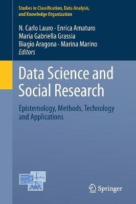 Data Science and Social Research: Epistemology, Methods, Technology and Applications 2017 ed.