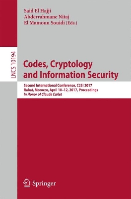 Codes, Cryptology and Information Security: Second International Conference, C2SI 2017, Rabat, Morocco, April 10-12, 2017, Proceedings - In Honor of Claude Carlet