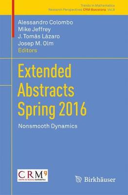 Extended Abstracts Spring 2016: Nonsmooth Dynamics 1st ed. 2017