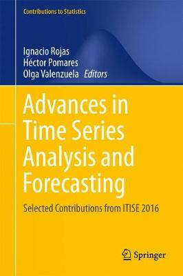 Advances in Time Series Analysis and Forecasting: Selected Contributions from ITISE 2016 1st ed. 2017