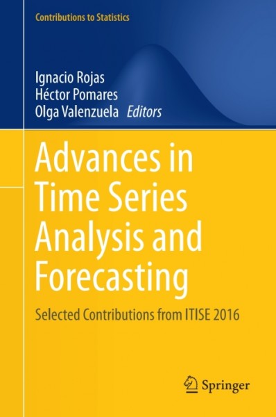 Advances in Time Series Analysis and Forecasting: Selected Contributions from ITISE 2016