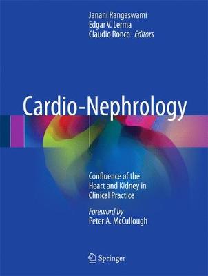 Cardio-Nephrology: Confluence of the Heart and Kidney in Clinical Practice 1st ed. 2017