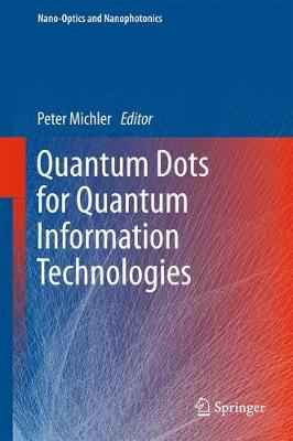 Quantum Dots for Quantum Information Technologies 1st ed. 2017