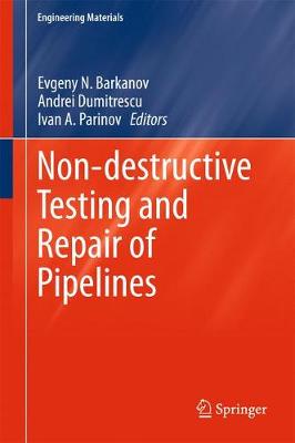 Non-destructive Testing and Repair of Pipelines 1st ed. 2018