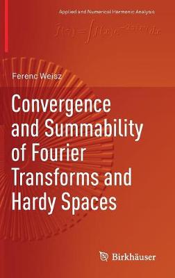 Convergence and Summability of Fourier Transforms and Hardy Spaces