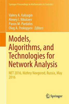 Models, Algorithms, and Technologies for Network Analysis: NET 2016, Nizhny Novgorod, Russia, May 2016 1st ed. 2017