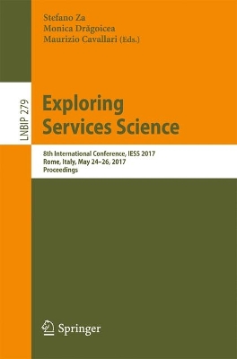 Exploring Services Science: 8th International Conference, IESS 2017, Rome, Italy, May 24-26, 2017,  Proceedings 1st ed. 2017