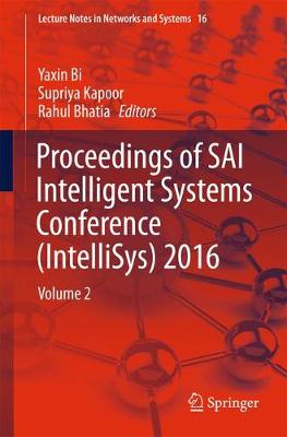 Proceedings of SAI Intelligent Systems Conference (IntelliSys) 2016: Volume 2 1st ed. 2018