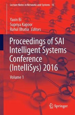 Proceedings of SAI Intelligent Systems Conference (IntelliSys) 2016: Volume 1 1st ed. 2018