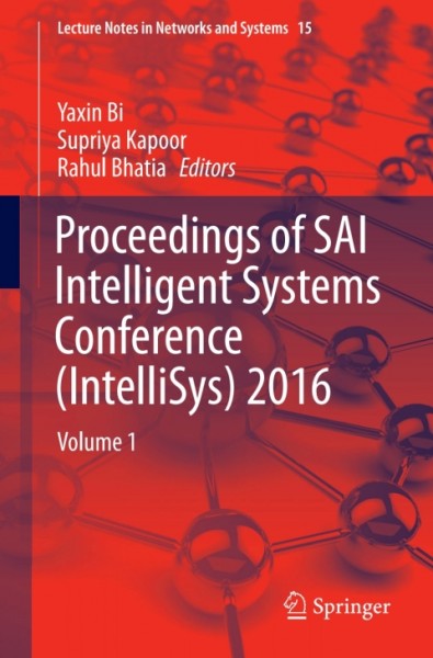 Proceedings of SAI Intelligent Systems Conference (IntelliSys) 2016: Volume 1