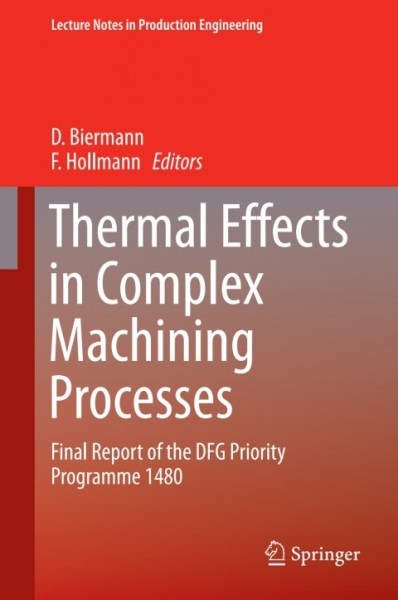Thermal Effects in Complex Machining Processes: Final Report of the DFG Priority Programme 1480