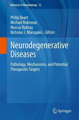 Neurodegenerative Diseases: Pathology, Mechanisms, and Potential Therapeutic Targets 1st ed. 2017